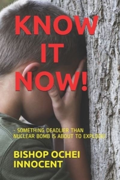 Cover for Bishop Ochei Innocent · Know It Now! (Paperback Book) (2019)