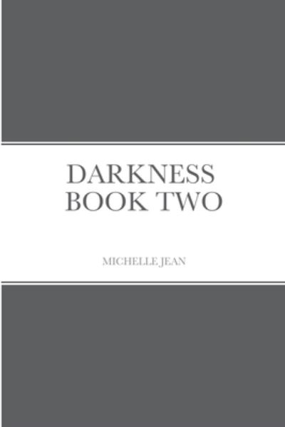 Cover for Michelle Jean · Darkness - Book Two (Pocketbok) (2021)