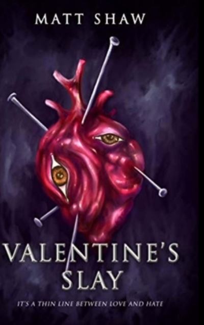 Valentine's Slay - Matt Shaw - Boeken - Lulu.com - 9781716270291 - 2021