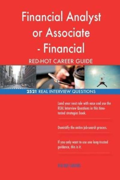 Financial Analyst or Associate - Financial Restructuring RED-HOT Career; 2521 RE - Red-Hot Careers - Böcker - Createspace Independent Publishing Platf - 9781721568291 - 20 juni 2018