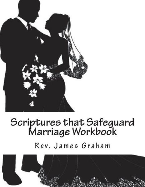 Cover for Rev James Graham · Scriptures that Safeguard Marriage Workbook (Paperback Book) (2018)