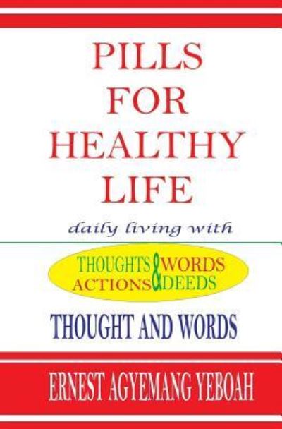 Cover for Ernest Agyemang Yeboah · Pills For Healthy Life (Paperback Book) (2018)