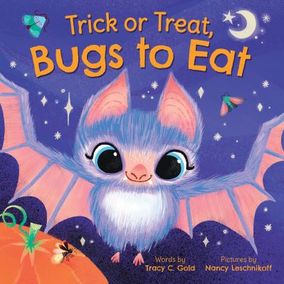 Trick or Treat, Bugs to Eat - Tracy C. Gold - Books - Sourcebooks, Inc - 9781728233291 - August 3, 2021