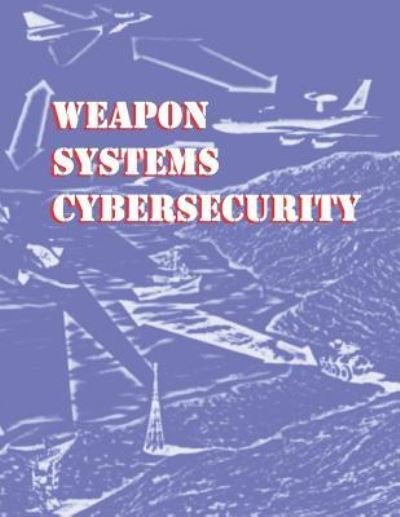 Cover for Gao · Weapon Systems Cybersecurity (Paperback Bog) (2018)