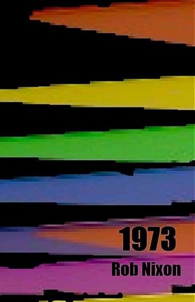 Cover for Rob Nixon · 1973 (Pocketbok) (2020)