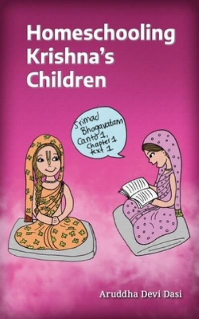 Cover for Aruddha Devi Dasi · Homeschooling Krishna's Children (Pocketbok) (2020)