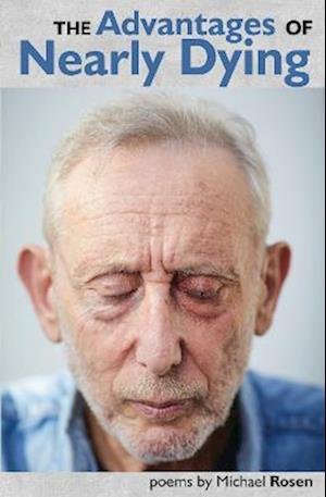 Cover for Michael Rosen · The Advantages of Nearly Dying (Paperback Bog) (2023)