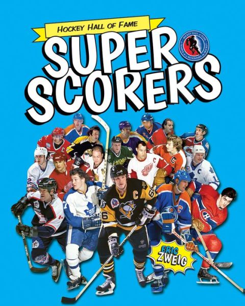 Super Scorers (Hockey Hall of Fame Kids) - Eric Zweig - Kirjat - Firefly Books - 9781770854291 - torstai 11. syyskuuta 2014