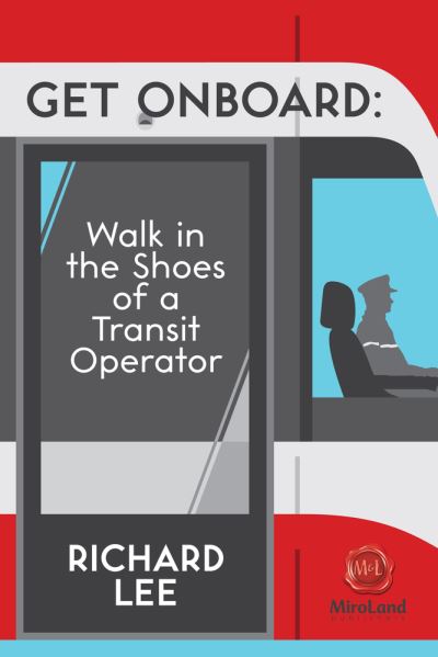 Cover for Richard Lee · Get Onboard Volume 7: Walk in the Shoes of a Transit Operator - Memoir and Biography (Paperback Book) (2015)