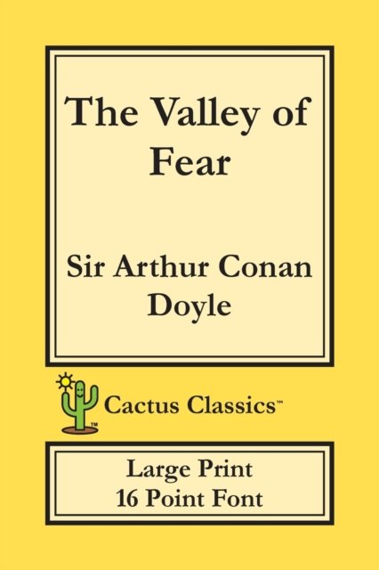 Cover for Sir Arthur Conan Doyle · The Valley of Fear (Cactus Classics Large Print) (Paperback Book) (2019)