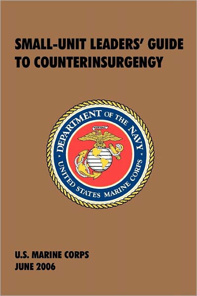 Cover for U.s. Marine Corps · Small-unit Leaders' Guide to Counterinsurgency: the Official U.s. Marine Corps Manual (Taschenbuch) (2010)