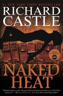 Cover for Richard Castle · Nikki Heat - Naked Heat (Paperback Bog) (2012)