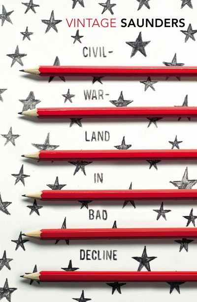 Civilwarland In Bad Decline - George Saunders - Books - Vintage Publishing - 9781784871291 - December 1, 2016