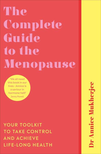 Cover for Annice Mukherjee · The Complete Guide to the Menopause: Your Toolkit to Take Control and Achieve Life-Long Health (Paperback Book) (2021)