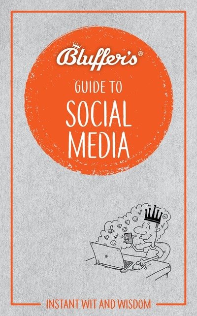 Cover for Susie Bonniface · Bluffer's Guide to Social Media: Instant Wit &amp; Wisdom (Pocketbok) (2018)
