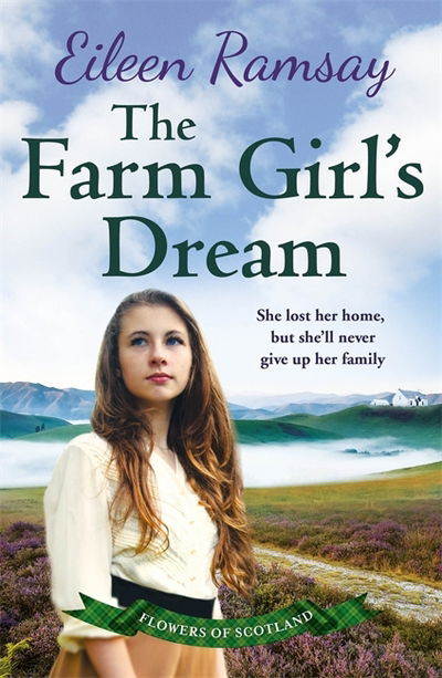 Cover for Eileen Ramsay · The Farm Girl's Dream: A heartbreaking family saga - Flowers of Scotland (Taschenbuch) (2017)