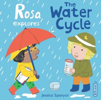 Cover for Jessica Spanyol · Rosa Explores the Water Cycle - Rosa's Workshop 2 (Hardcover Book) (2021)