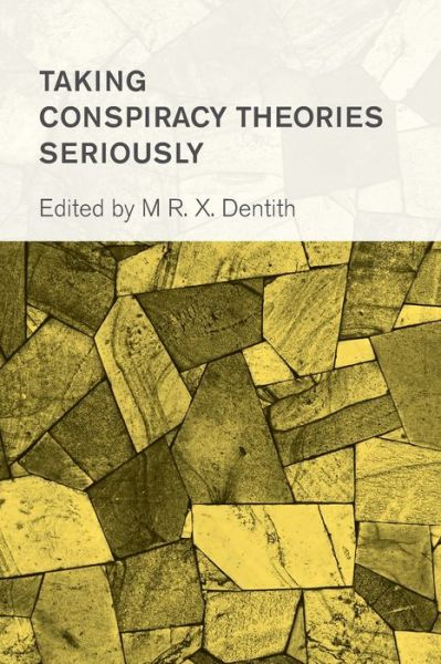 Cover for Matthew R X Dentith · Taking Conspiracy Theories Seriously - Collective Studies in Knowledge and Society (Paperback Book) (2018)