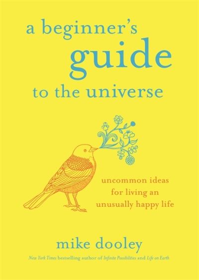 Cover for Mike Dooley · A Beginner's Guide to the Universe: Uncommon Ideas for Living an Unusually Happy Life (Paperback Book) (2020)