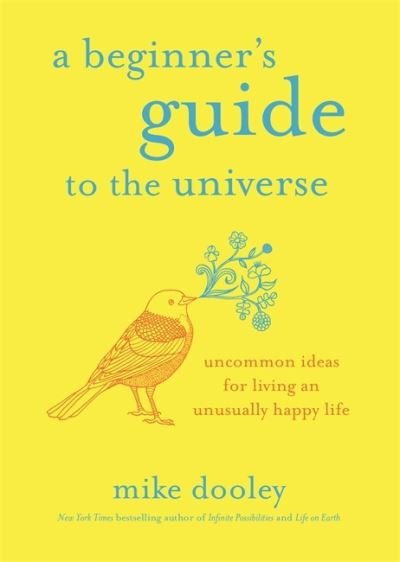 Cover for Mike Dooley · A Beginner's Guide to the Universe: Uncommon Ideas for Living an Unusually Happy Life (Pocketbok) (2020)
