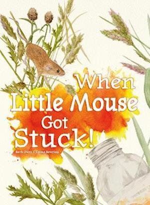 Cover for Ruth Owen · When Little Mouse Got Stuck (Pocketbok) (2022)