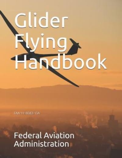 Cover for Federal Aviation Administration · Glider Flying Handbook (Paperback Book) (2019)