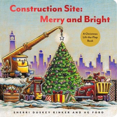 Cover for AG Ford · Construction Site: Merry and Bright: A Christmas Lift-the-Flap Book (Board book) (2021)