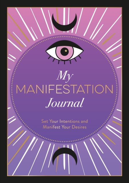 Cover for Astrid Carvel · My Manifestation Journal: Set Your Intentions and Manifest Your Desires (Paperback Book) (2022)