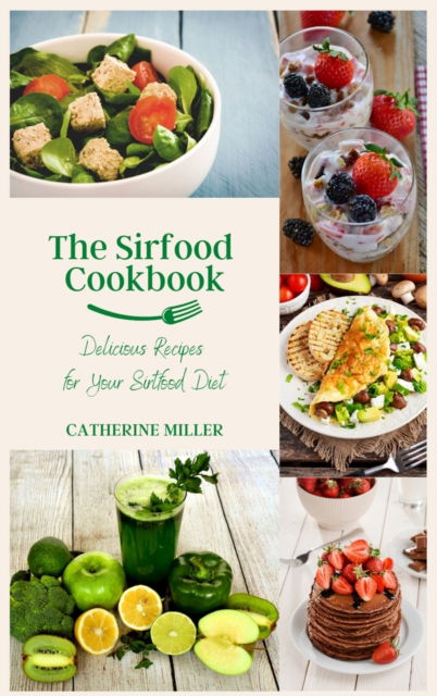 Cover for Catherine Miller · The Sirtfood Cookbook (Hardcover Book) (2021)