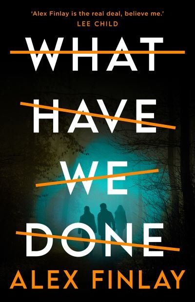 Cover for Alex Finlay · What Have We Done (Hardcover Book) (2023)