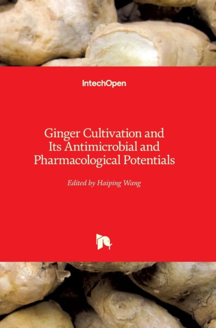 Cover for Haiping Wang · Ginger Cultivation and Its Antimicrobial and Pharmacological Potentials (Innbunden bok) (2020)