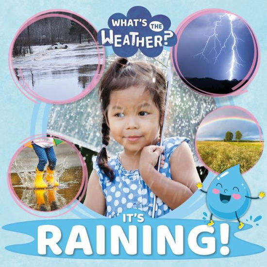 It's Raining! - What's the Weather? - William Anthony - Kirjat - BookLife Publishing - 9781839270291 - maanantai 1. kesäkuuta 2020