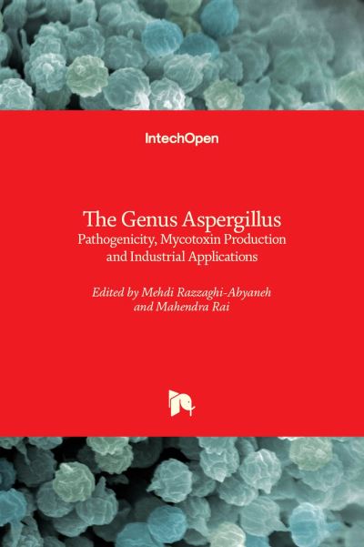 Cover for The Genus Aspergillus: Pathogenicity, Mycotoxin Production and Industrial Applications (Hardcover Book) (2022)