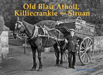 Cover for Bernard Byrom · Old Blair Atholl, Killiecrankie and Struan (Paperback Book) (2022)