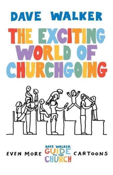 Cover for Dave Walker · The Exciting World of Churchgoing: a Dave Walker Guide (Paperback Book) (2010)