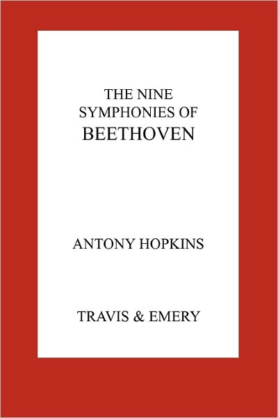 The Nine Symphonies of Beethoven - Antony Hopkins - Książki - Travis and Emery Music Bookshop - 9781849550291 - 21 marca 2011