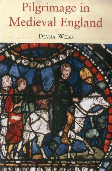 Cover for Webb, Diana (King's College London, UK) · Pilgrimage in Medieval England (Paperback Book) (2007)