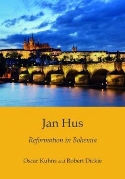 Oscar Kuhns · Jan Hus: Reformation in Bohemia (Pocketbok) (2017)