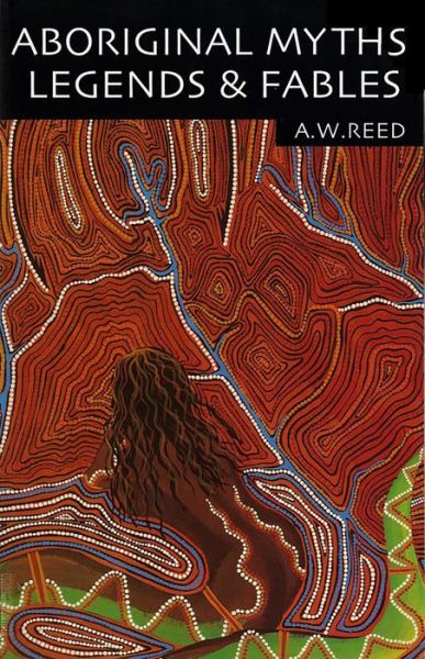 Cover for A. W. Reed · Aboriginal Myths, Legends and Fables (Paperback Book) [New edition] (2024)