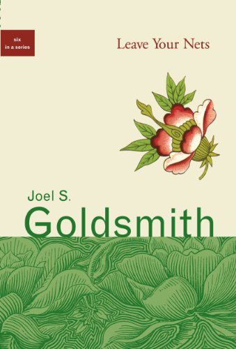 Cover for Goldsmith, Joel S. (Joel S. Goldsmith) · Leave Your Nets (Paperback Book) (2019)