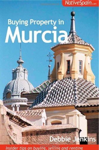 Cover for Debbie Jenkins · Buying Property in Murcia: Insider Tips on Buying, Selling and Renting (Paperback Bog) (2008)