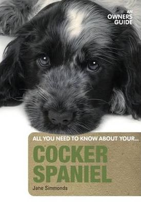 Cover for Jane Simmonds · Cocker Spaniel: An Owner's Guide (Paperback Book) (2010)