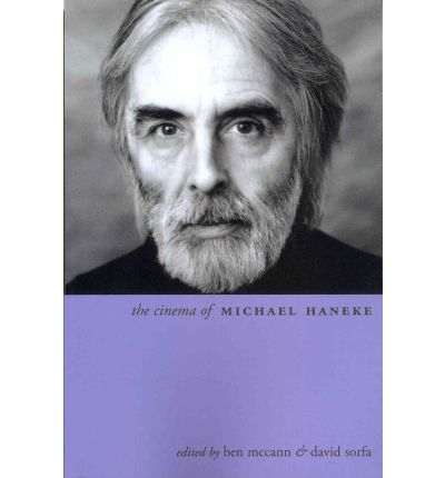 The Cinema of Michael Haneke - Ben Mccann - Books - Wallflower Press - 9781906660291 - May 18, 2012