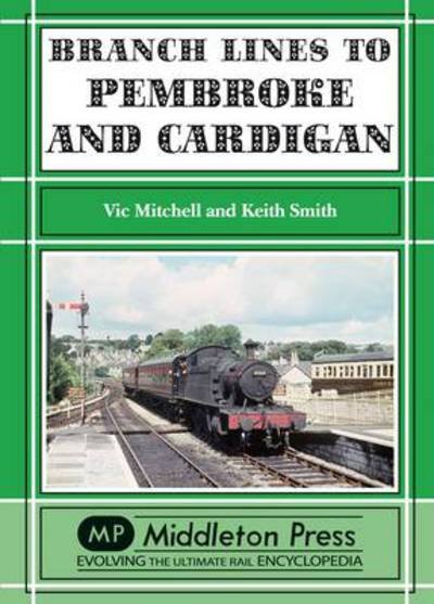Cover for Vic Mitchell · Branch Lines to Pembroke and Cardigan - Branch Lines (Gebundenes Buch) [UK edition] (2012)