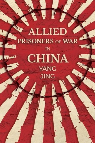 Cover for Yang Jing · Allied Prisoners of War in China (Pocketbok) (2019)