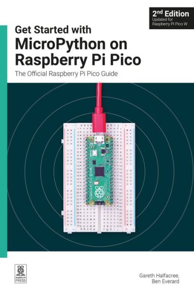 Get started with MicroPython on Raspberry Pi Pico: The Official Raspberry Pi Pico Guide - Gareth Halfacree - Bøker - Raspberry Pi Press - 9781912047291 - 25. juni 2024