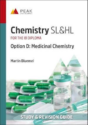 Cover for Martin Bluemel · Chemistry SL&amp;HL Option D: Medicinal Chemistry: Study &amp; Revision Guide for the IB Diploma - Peak Study &amp; Revision Guides for the IB Diploma (Paperback Book) (2022)