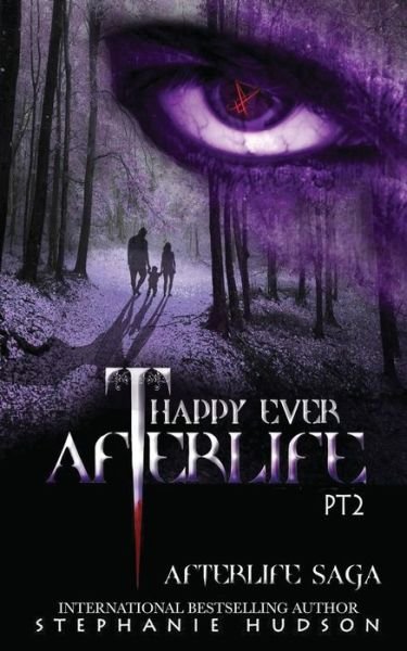 Cover for Stephanie Hudson · Happy Ever Afterlife - Part Two - Afterlife Saga (Taschenbuch) (2020)