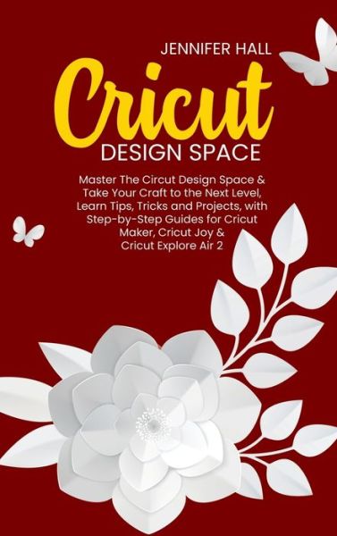 Cover for Jennifer Hall · Cricut Design Space (Hardcover Book) (2021)