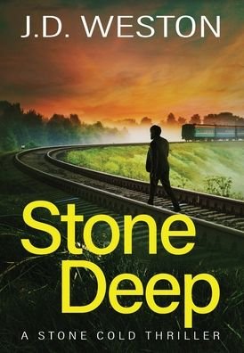 Cover for J.D. Weston · Stone Deep (Hardcover bog) (2020)